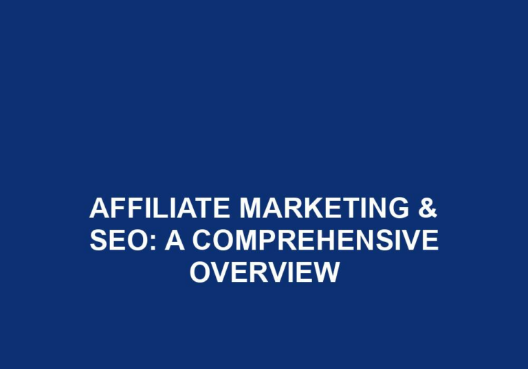 Read more about the article Affiliate Marketing & SEO: A Comprehensive Overview