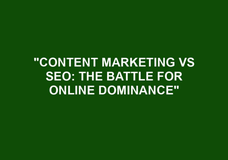 Read more about the article “Content Marketing Vs SEO: The Battle For Online Dominance”