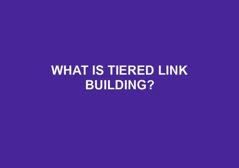 Read more about the article What Is Tiered Link Building?