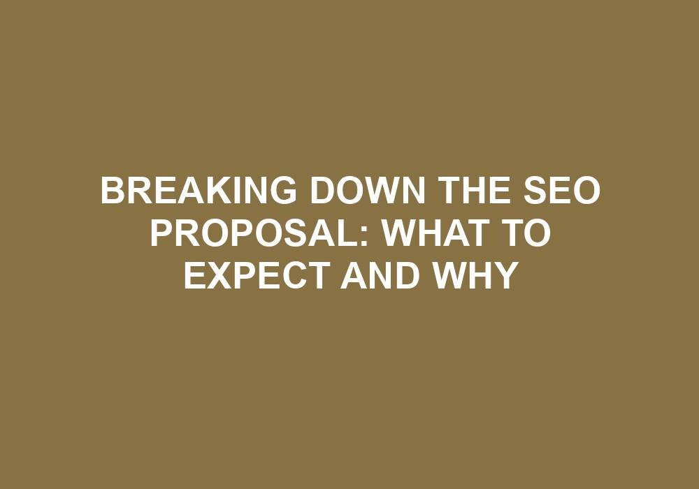 You are currently viewing Breaking Down The SEO Proposal: What To Expect And Why