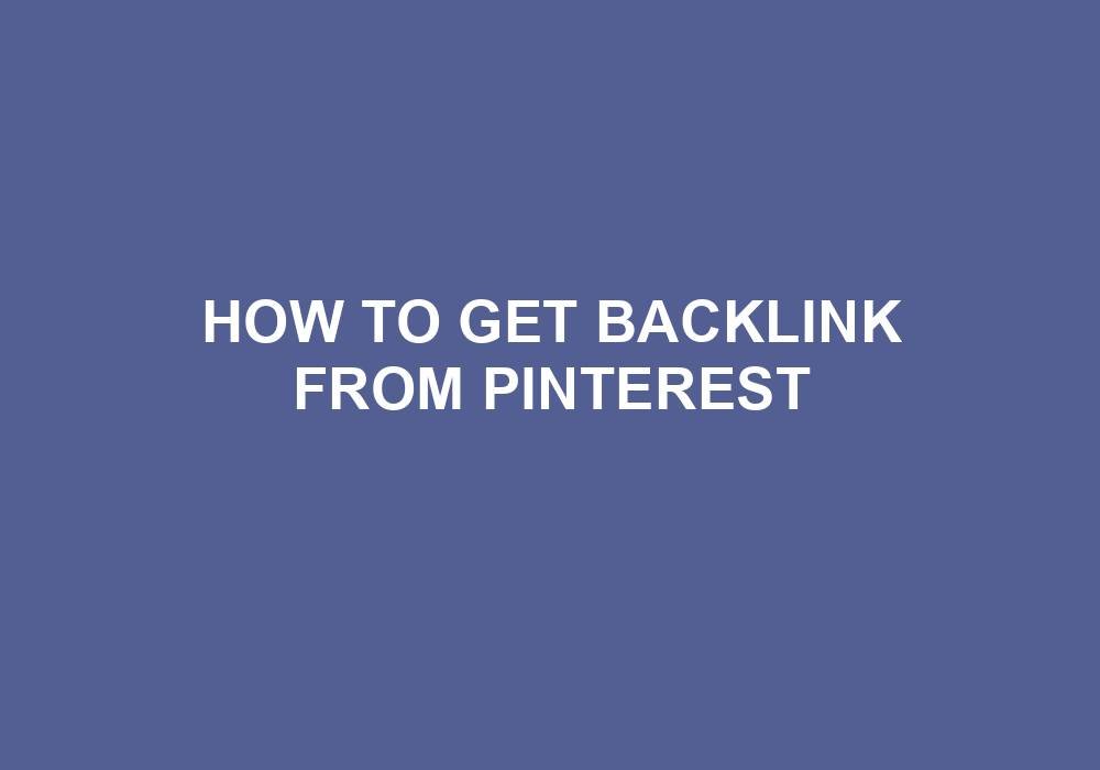 You are currently viewing How To Get Backlink From Pinterest