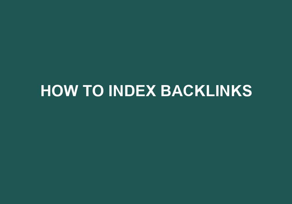 You are currently viewing How To Index Backlinks