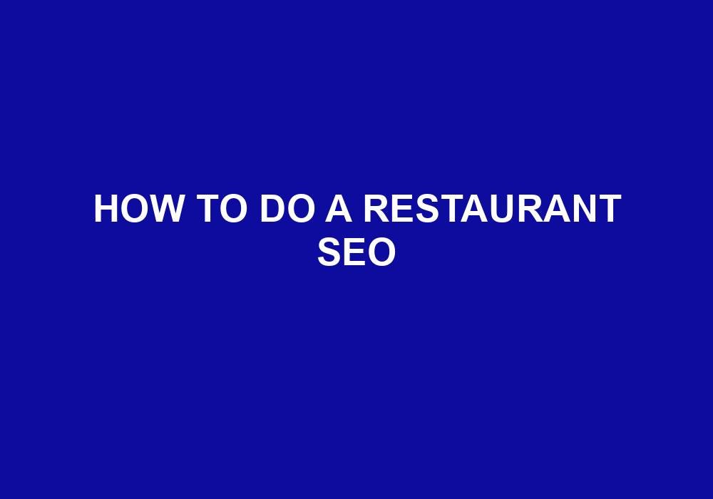 You are currently viewing How To Do A Restaurant Seo