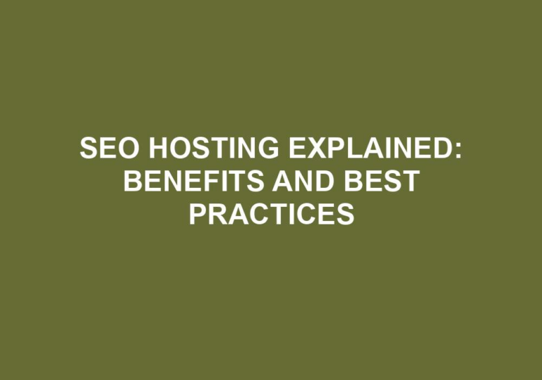 Read more about the article SEO Hosting Explained: Benefits And Best Practices