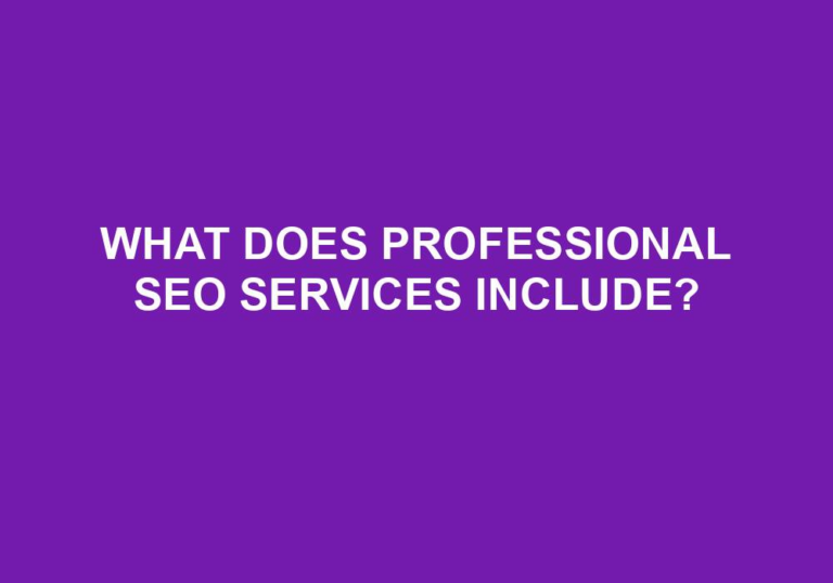 Read more about the article What Does Professional Seo Services Include?