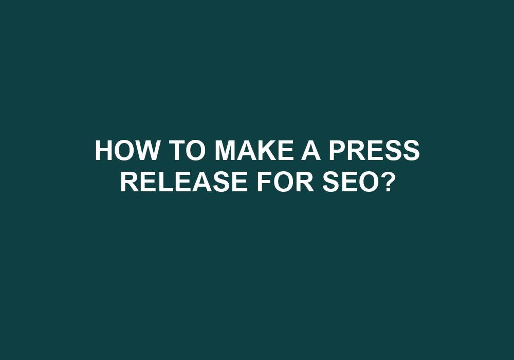 You are currently viewing How To Make A Press Release For SEO?
