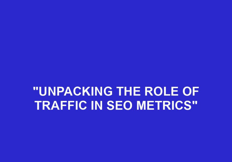 Read more about the article “Unpacking The Role Of Traffic In SEO Metrics”