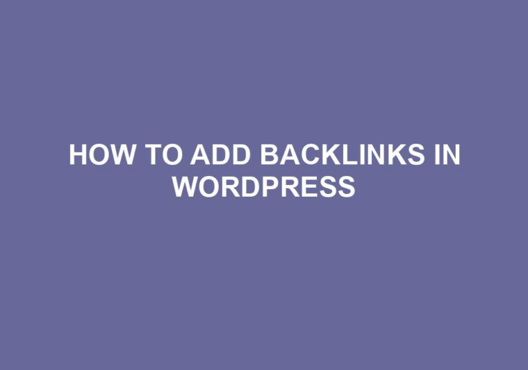 Read more about the article How To Add Backlinks In WordPress