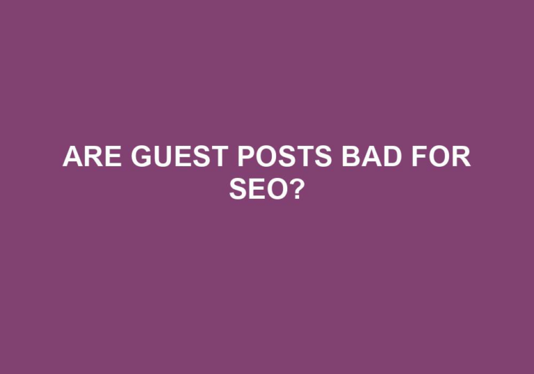 Read more about the article Are Guest Posts Bad For SEO?