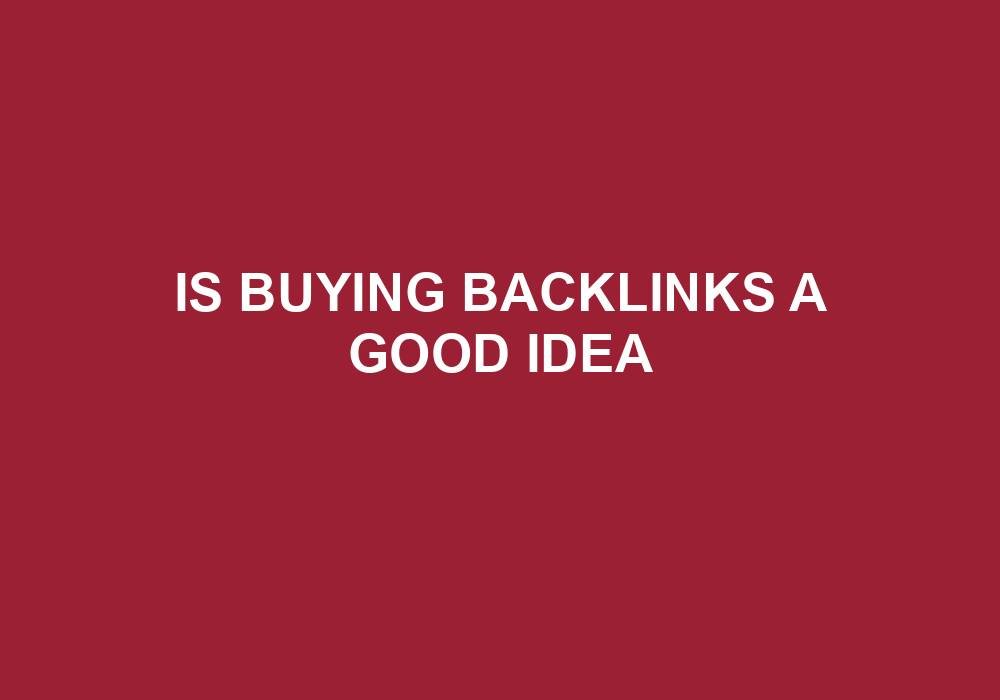 Read more about the article Is Buying Backlinks A Good Idea
