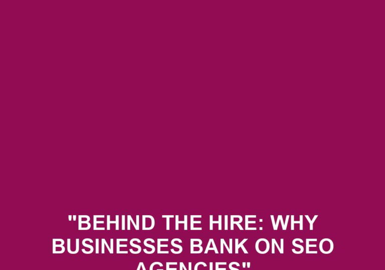 Read more about the article “Behind The Hire: Why Businesses Bank On SEO Agencies”