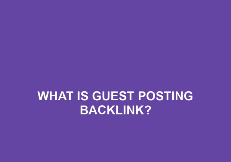 Read more about the article What Is Guest Posting Backlink?