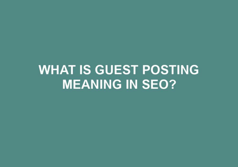 Read more about the article What Is Guest Posting Meaning In SEO?