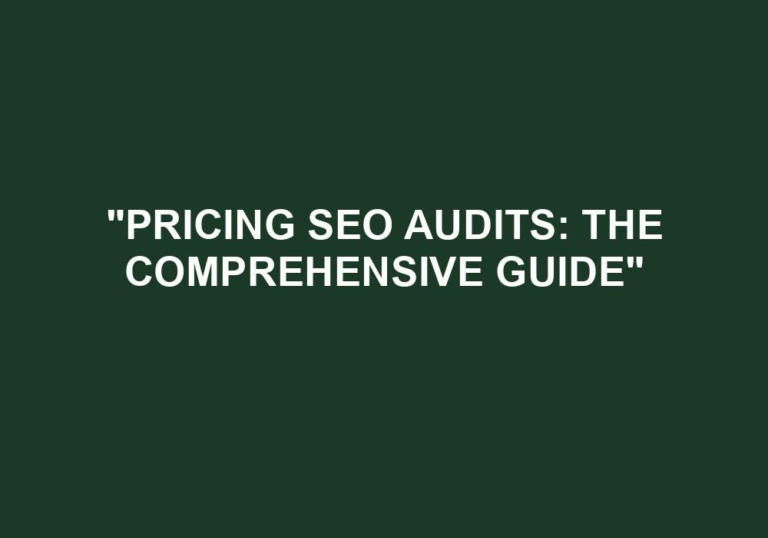 Read more about the article “Pricing SEO Audits: The Comprehensive Guide”