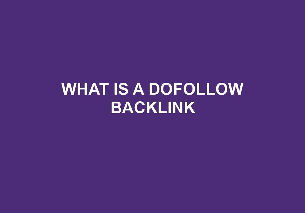 Read more about the article What Is A Dofollow Backlink