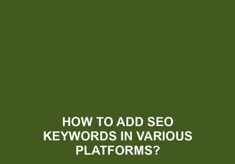 Read more about the article How To Add SEO Keywords In Various Platforms?