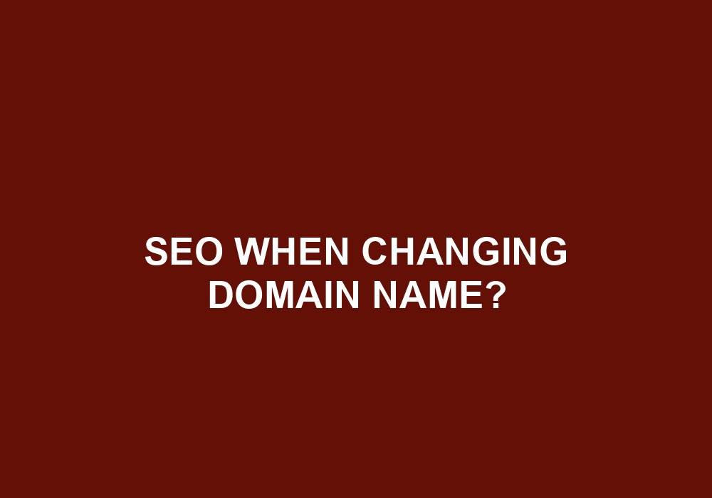 You are currently viewing SEO When Changing Domain Name?